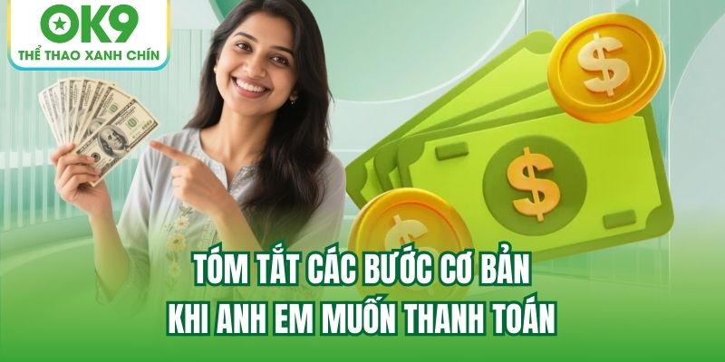 Tóm tắt các bước cơ bản khi anh em muốn thanh toán